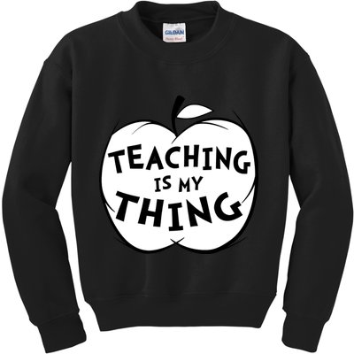 Teaching Is My Thing Kids Sweatshirt