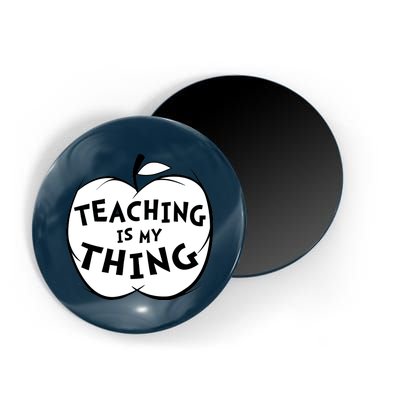 Teaching Is My Thing Magnet