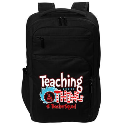 Teaching Is My Thing Teacher Squad Funny Impact Tech Backpack