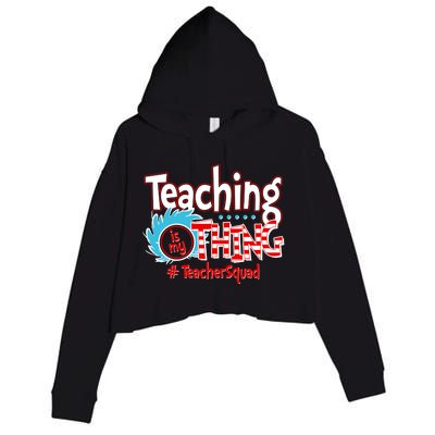 Teaching Is My Thing Teacher Squad Funny Crop Fleece Hoodie