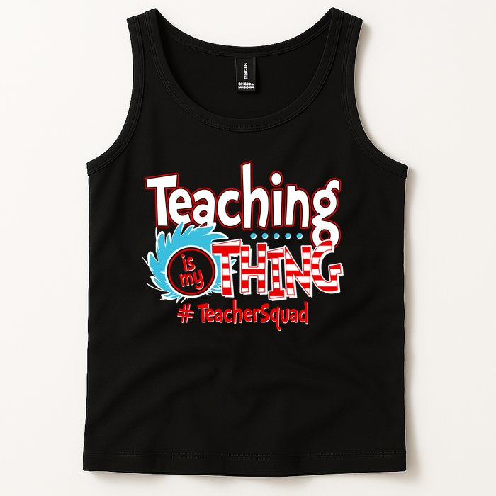 Teaching Is My Thing Teacher Squad Funny Tank Top