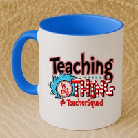 Teaching Is My Thing Teacher Squad Funny Mug