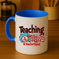 Teaching Is My Thing Teacher Squad Funny Mug