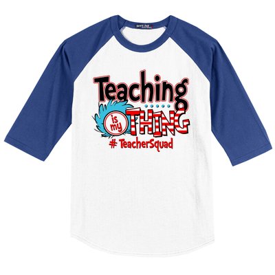 Teaching Is My Thing Teacher Squad Funny Baseball Sleeve Shirt