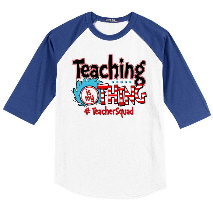 Teaching Is My Thing Teacher Squad Funny Baseball Sleeve Shirt