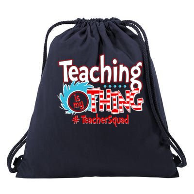 Teaching Is My Thing Teacher Squad Funny Drawstring Bag