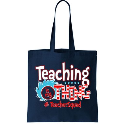 Teaching Is My Thing Teacher Squad Funny Tote Bag