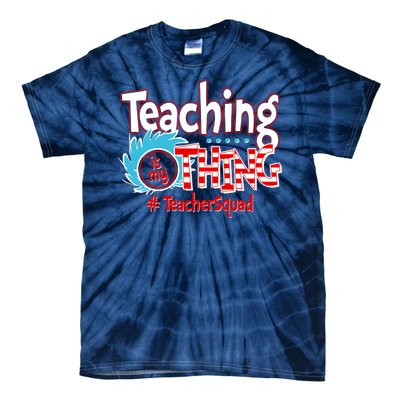 Teaching Is My Thing Teacher Squad Funny Tie-Dye T-Shirt