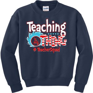 Teaching Is My Thing Teacher Squad Funny Kids Sweatshirt