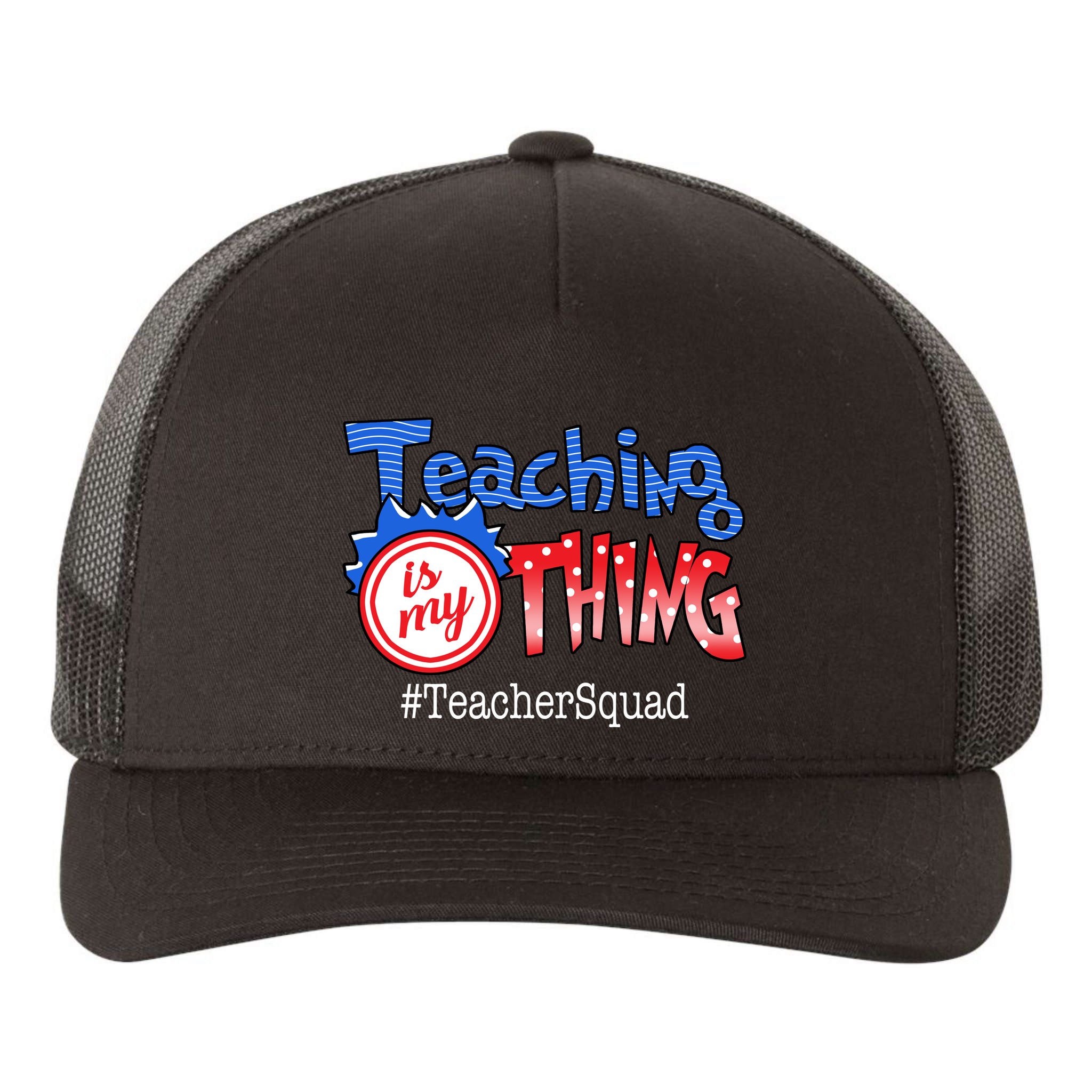 Teaching Is My Thing TeacherSquad Yupoong Adult 5-Panel Trucker Hat