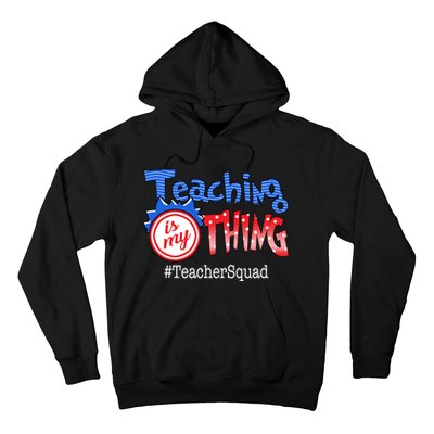 Teaching Is My Thing TeacherSquad Hoodie