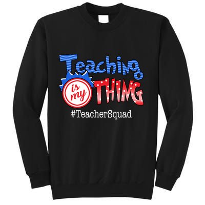 Teaching Is My Thing TeacherSquad Sweatshirt