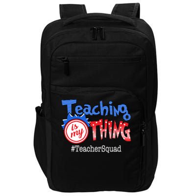 Teaching Is My Thing TeacherSquad Impact Tech Backpack