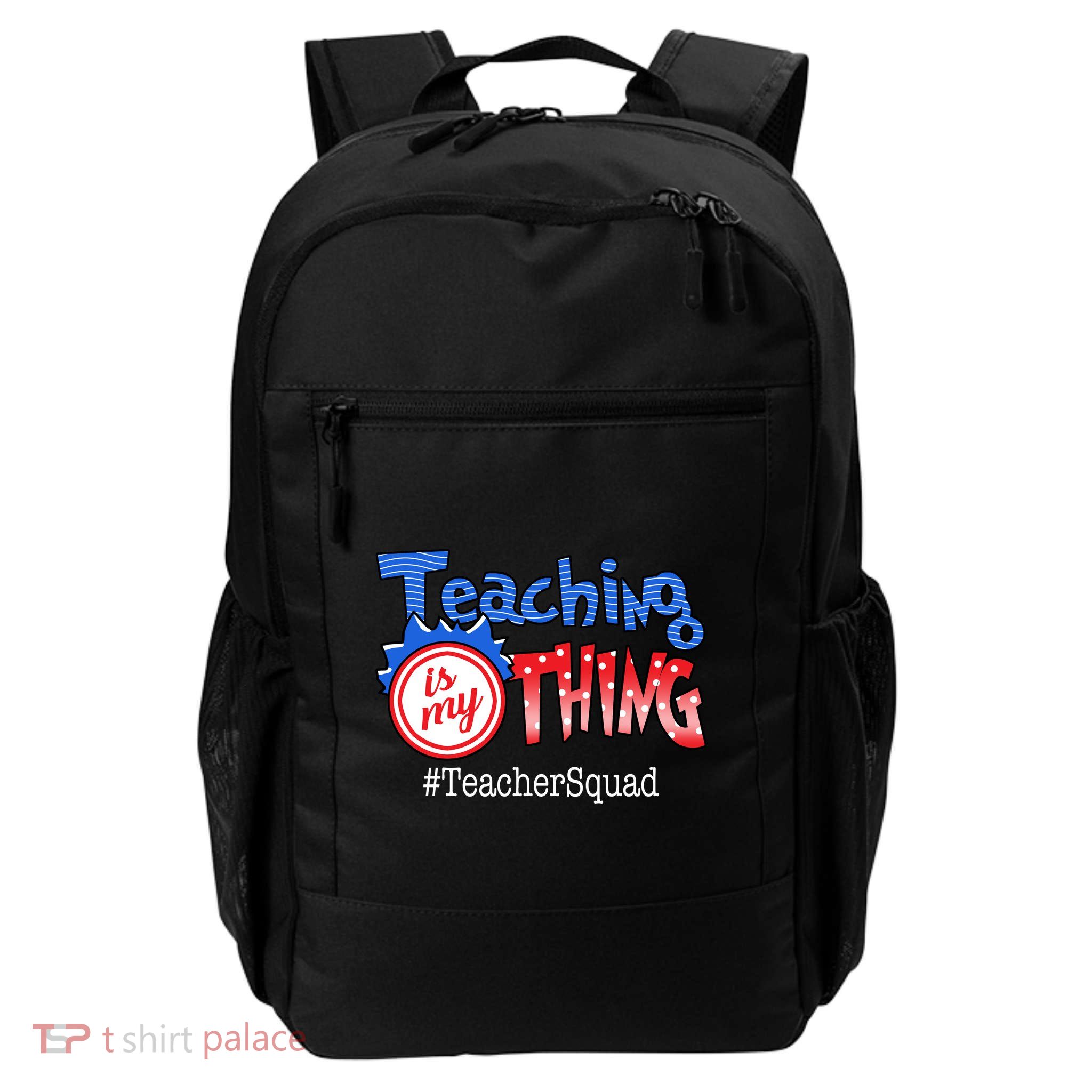 Teaching Is My Thing TeacherSquad Daily Commute Backpack