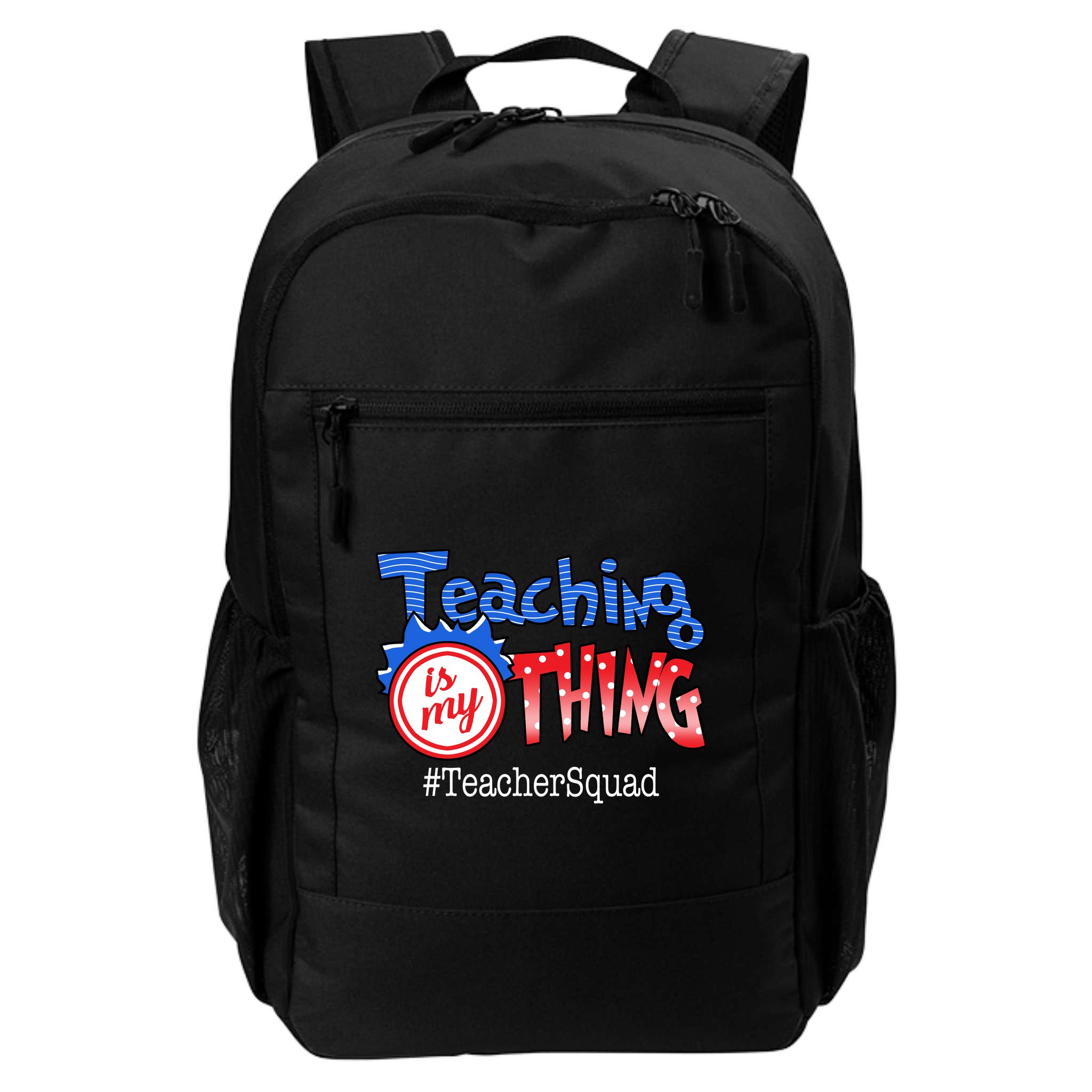 Teaching Is My Thing TeacherSquad Backpack