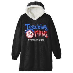 Teaching Is My Thing TeacherSquad Hooded Wearable Blanket