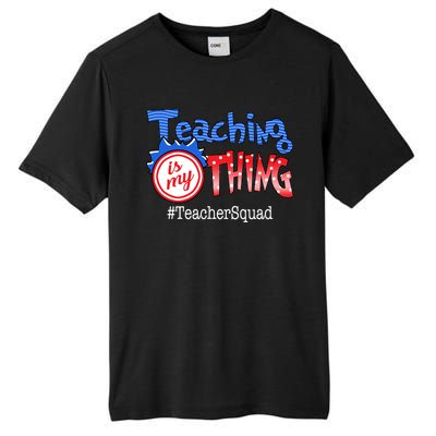 Teaching Is My Thing TeacherSquad Tall Fusion ChromaSoft Performance T-Shirt