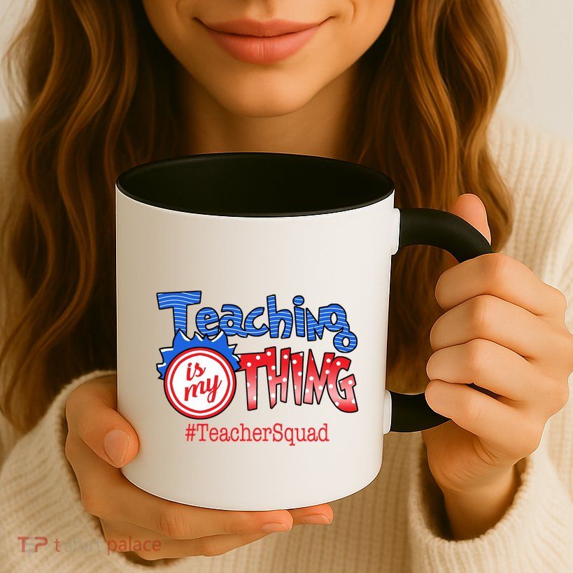 Teaching Is My Thing TeacherSquad Mug