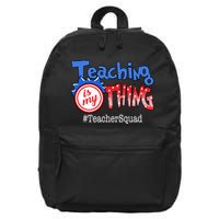 Teaching Is My Thing TeacherSquad 16 in Basic Backpack