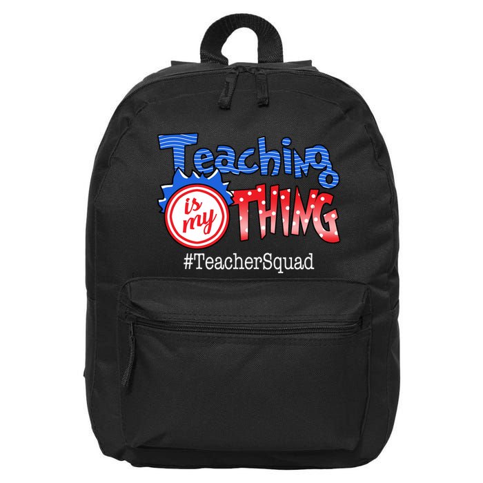 Teaching Is My Thing TeacherSquad 16 in Basic Backpack