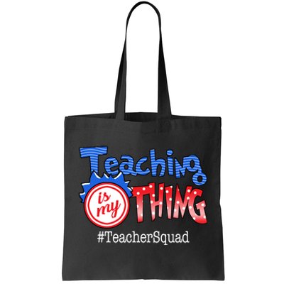 Teaching Is My Thing TeacherSquad Tote Bag