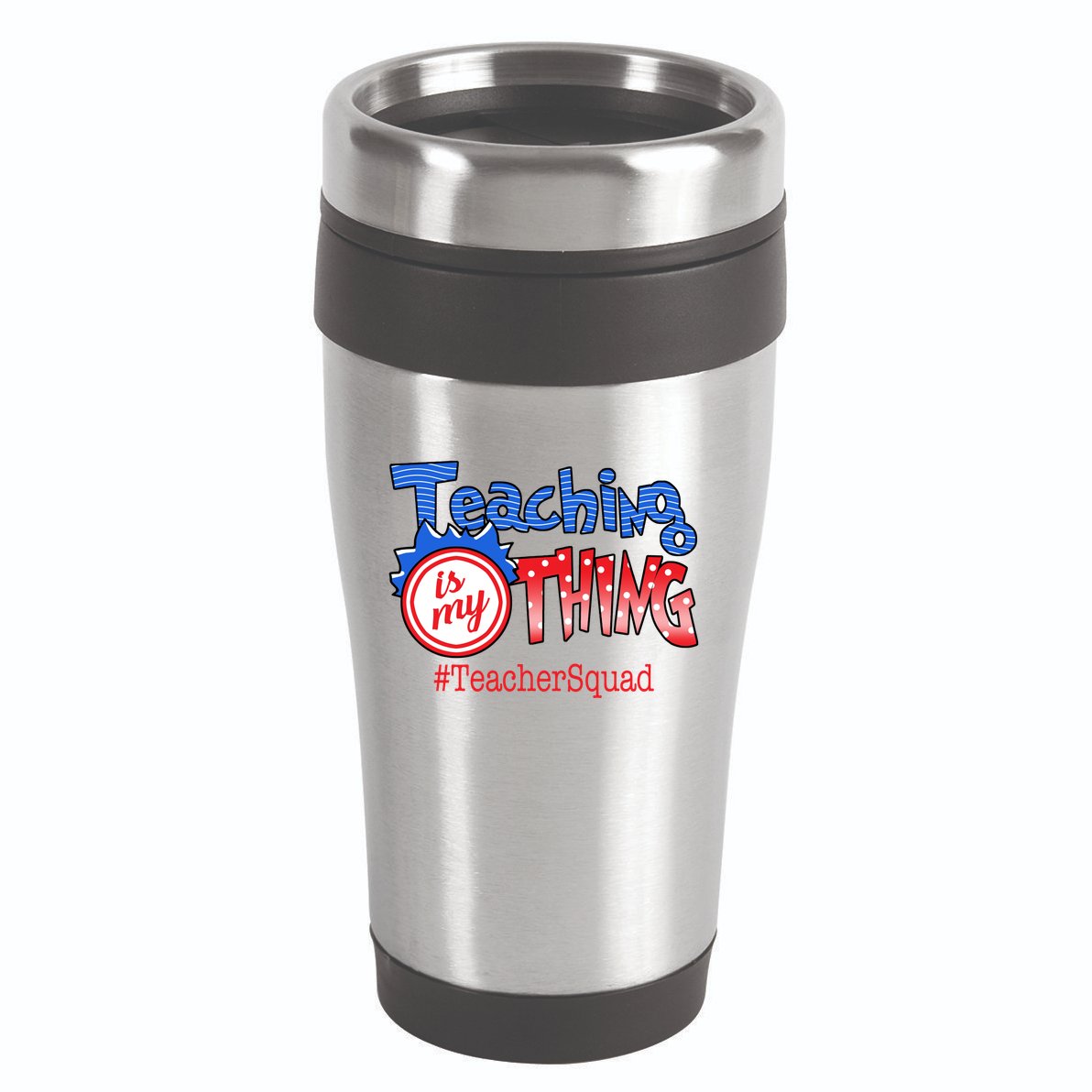 Teaching Is My Thing TeacherSquad 16oz Travel Tumbler