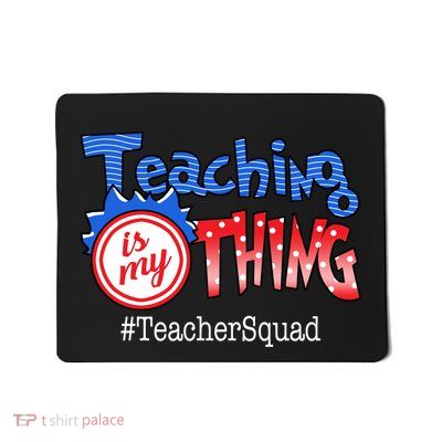 Teaching Is My Thing TeacherSquad Mousepad