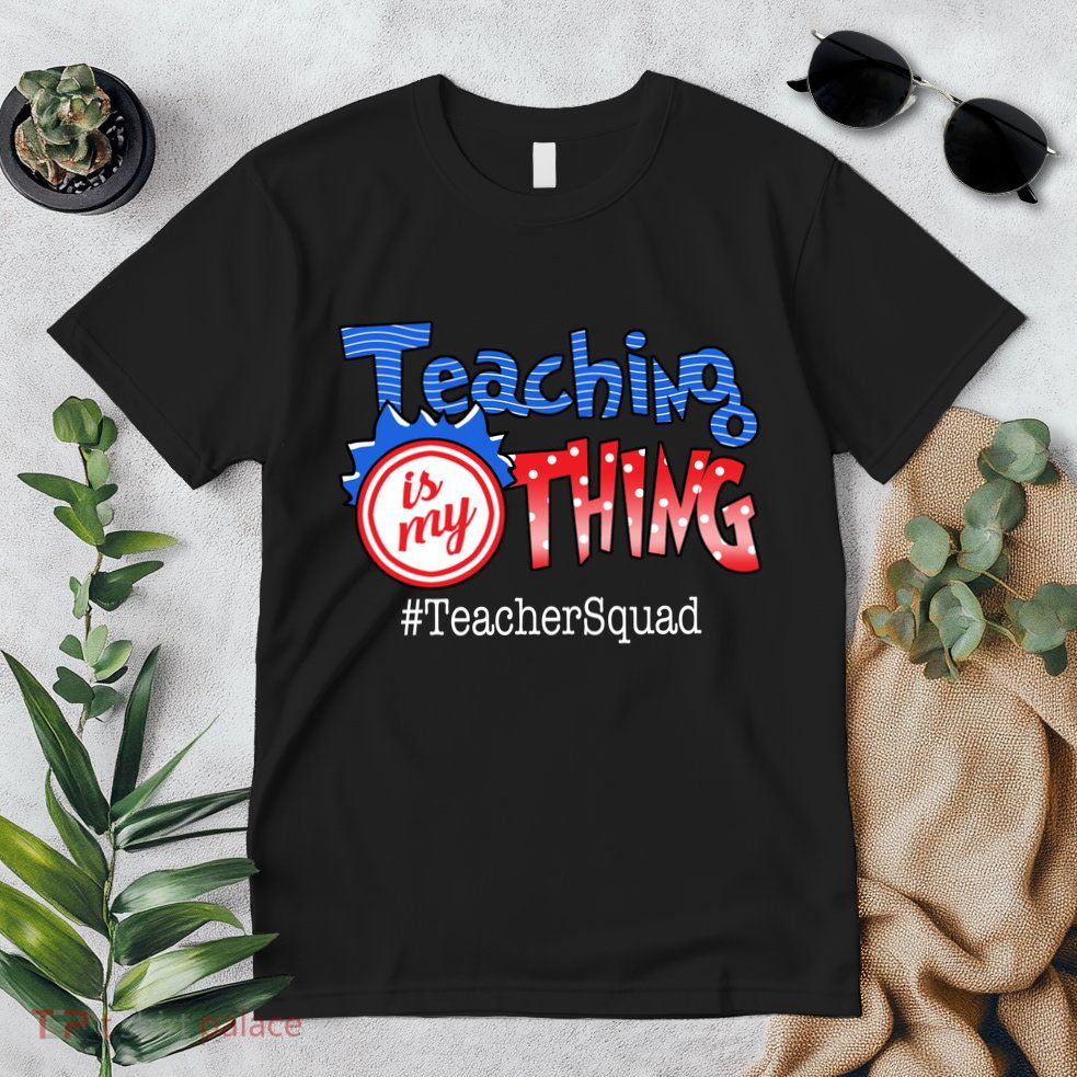 Teaching Is My Thing TeacherSquad Premium T-Shirt