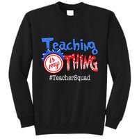 Teaching Is My Thing TeacherSquad Tall Sweatshirt