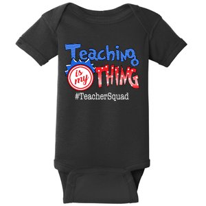 Teaching Is My Thing TeacherSquad Baby Bodysuit