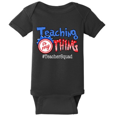 Teaching Is My Thing TeacherSquad Baby Bodysuit
