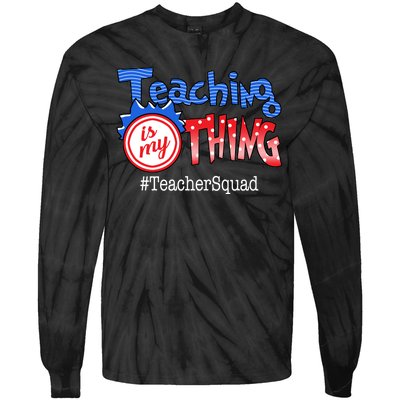 Teaching Is My Thing TeacherSquad Tie-Dye Long Sleeve Shirt