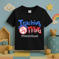 Teaching Is My Thing TeacherSquad Toddler T-Shirt