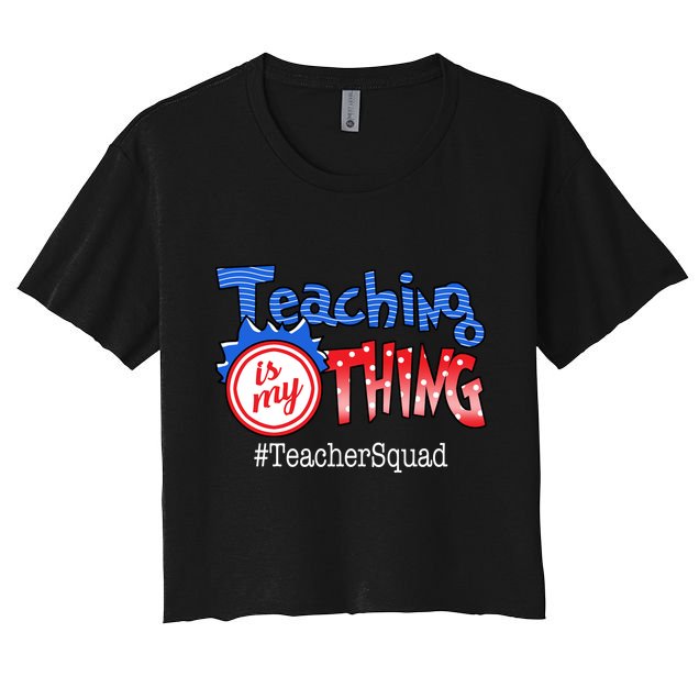 Teaching Is My Thing TeacherSquad Crop Top
