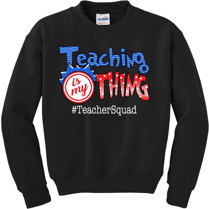 Teaching Is My Thing TeacherSquad Kids Sweatshirt