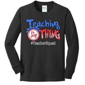 Teaching Is My Thing TeacherSquad Kids Long Sleeve Shirt