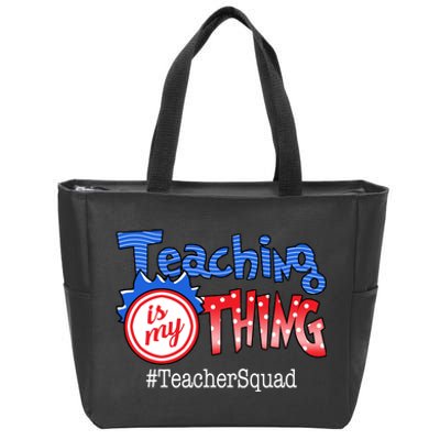 Teaching Is My Thing TeacherSquad Zip Tote Bag