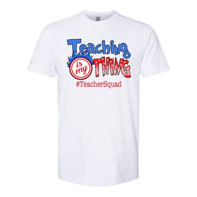 Teaching Is My Thing TeacherSquad Softstyle® CVC T-Shirt