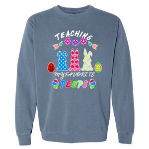 Teaching My Favorite Peeps Cute Easter Bunnies Garment-Dyed Sweatshirt