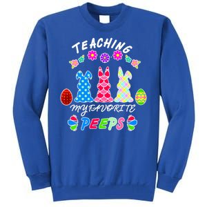 Teaching My Favorite Peeps Cute Easter Bunnies Tall Sweatshirt