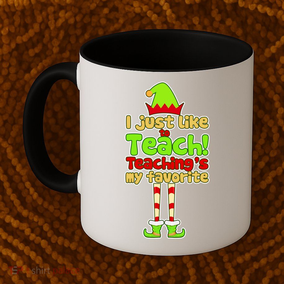Teaching's My Favorite Elf  Mug