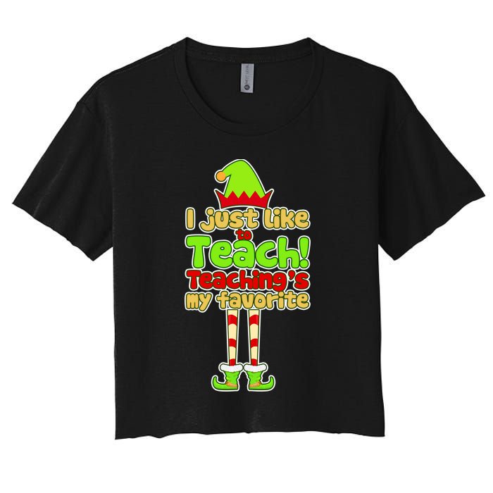 Teaching's My Favorite Elf  Women's Crop Top Tee