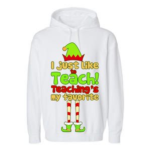 Teaching's My Favorite Elf  Garment-Dyed Fleece Hoodie