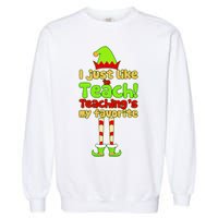 Teaching's My Favorite Elf  Garment-Dyed Sweatshirt