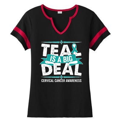 Teal Is A Big Deal Cervical Cancer Awareness Ladies Halftime Notch Neck Tee