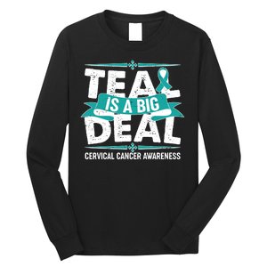 Teal Is A Big Deal Cervical Cancer Awareness Long Sleeve Shirt