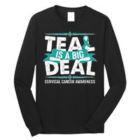 Teal Is A Big Deal Cervical Cancer Awareness Long Sleeve Shirt