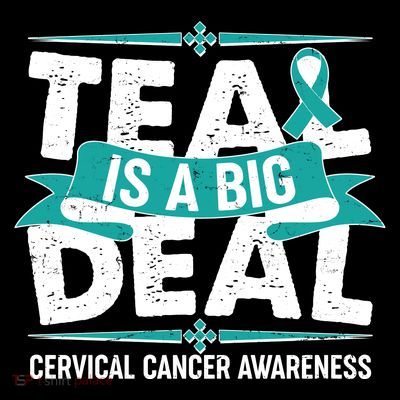 Teal Is A Big Deal Cervical Cancer Awareness T-Shirt