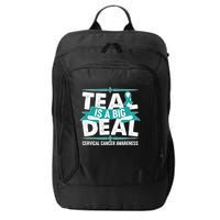 Teal Is A Big Deal Cervical Cancer Awareness City Backpack