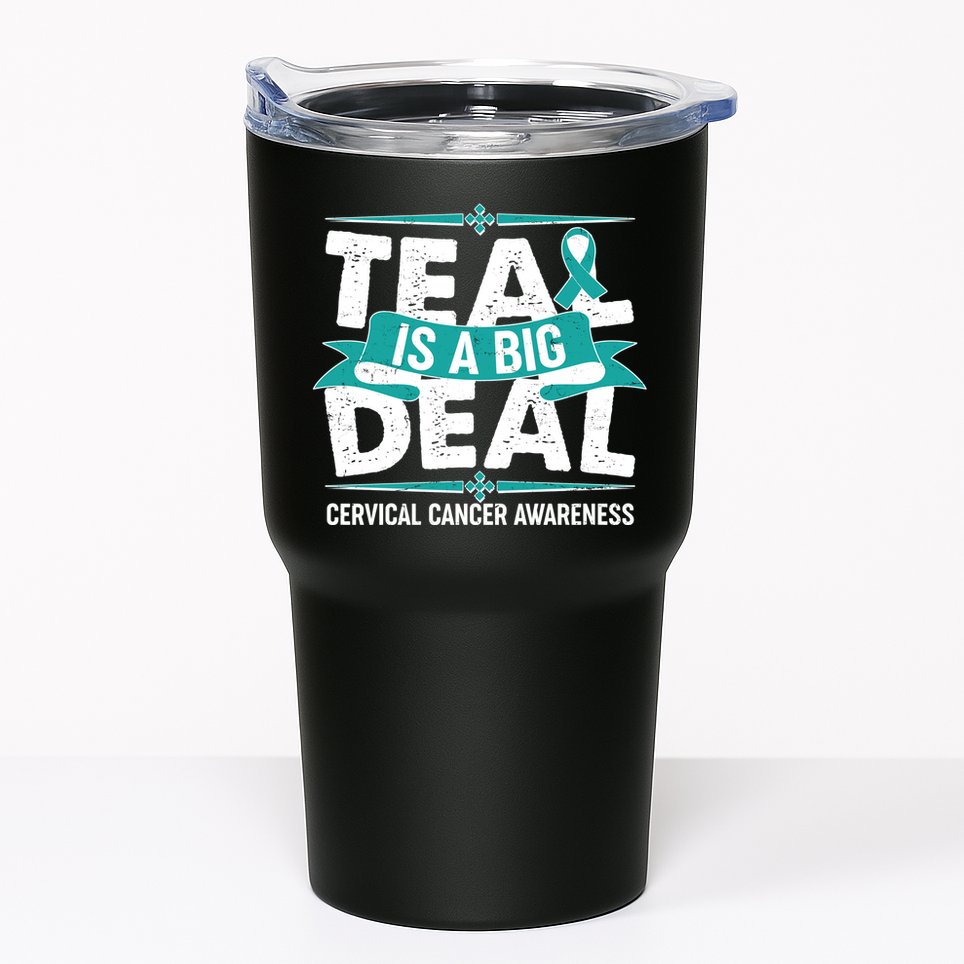 Teal Is A Big Deal Cervical Cancer Awareness Tumbler